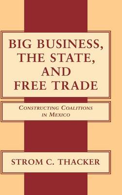 Book cover for Big Business, the State, and Free Trade