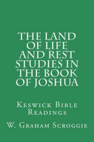 Cover of The Land of Life and Rest Studies in the Book of Joshua