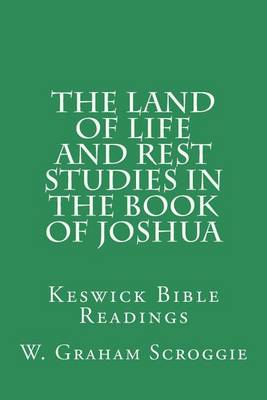 Book cover for The Land of Life and Rest Studies in the Book of Joshua