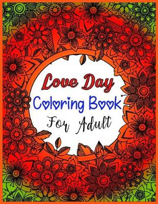 Book cover for Love Day Coloring Book For Adult