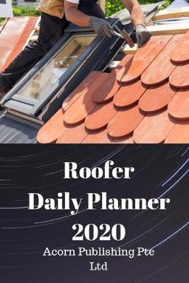 Book cover for Roofer Daily Planner 2020