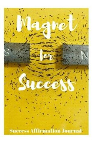 Cover of Magnet for Success