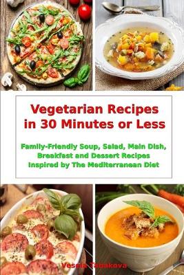 Book cover for Vegetarian Recipes in 30 Minutes or Less
