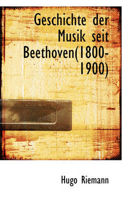 Book cover for Geschichte Der Musik Seit Beethoven(1800-1900)