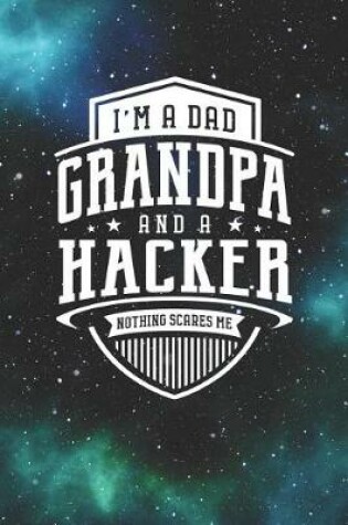 Cover of I'm A Dad Grandpa & A Hacker Nothing Scares Me