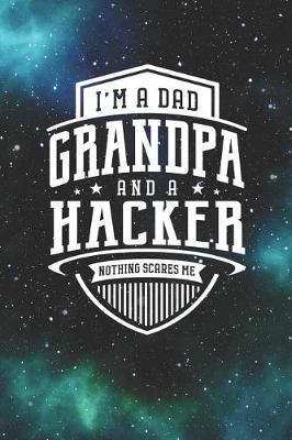 Book cover for I'm A Dad Grandpa & A Hacker Nothing Scares Me