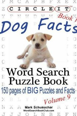 Cover of Circle It, Dog Facts, Book 1, Word Search, Puzzle Book