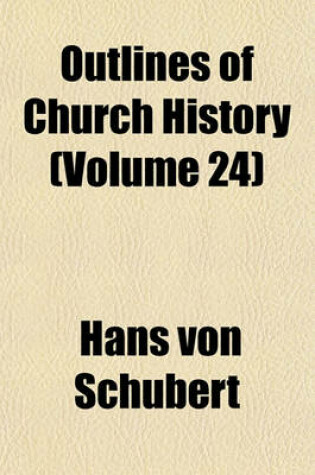 Cover of Outlines of Church History (Volume 24)