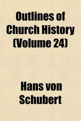 Book cover for Outlines of Church History (Volume 24)