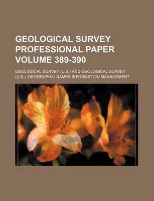 Book cover for Geological Survey Professional Paper Volume 389-390