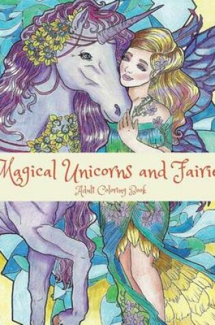 Cover of Magical Unicorns and Fairies