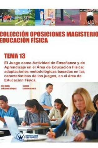 Cover of Coleccion Oposiciones Magisterio Educacion Fisica. Tema 13