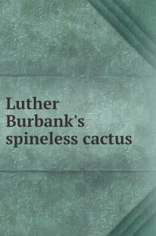 Cover of Luther Burbank's spineless cactus