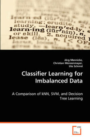 Cover of Classifier Learning for Imbalanced Data