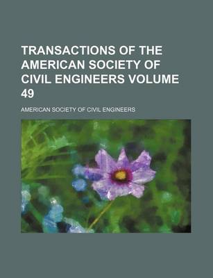 Book cover for Transactions of the American Society of Civil Engineers Volume 49