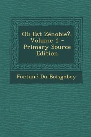 Cover of Ou Est Zenobie?, Volume 1 (Primary Source)