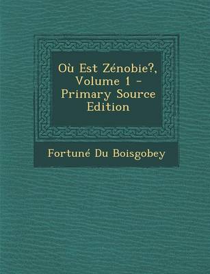 Book cover for Ou Est Zenobie?, Volume 1 (Primary Source)