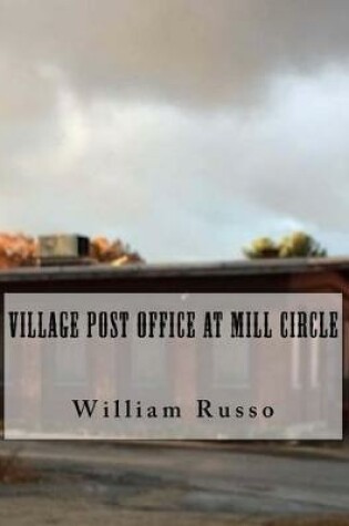 Cover of Village Post Office at Mill Circle
