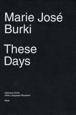 Cover of Marie Jose Burki:These Days