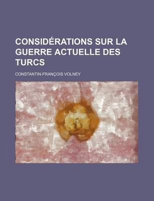 Book cover for Considerations Sur La Guerre Actuelle Des Turcs