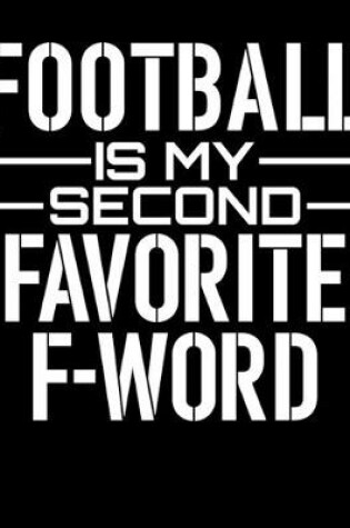 Cover of Football is My Second Favorite F Word