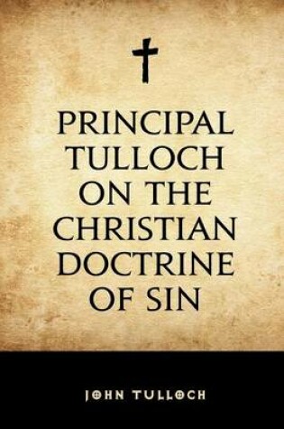 Cover of Principal Tulloch on the Christian Doctrine of Sin