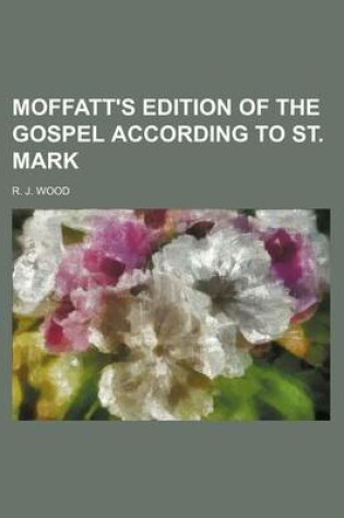 Cover of Moffatt's Edition of the Gospel According to St. Mark