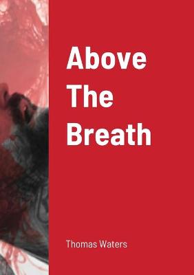 Book cover for Above The Breath