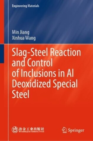 Cover of Slag-Steel Reaction and Control of Inclusions in Al Deoxidized Special Steel