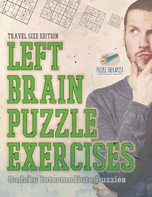 Book cover for Left Brain Puzzle Exercises Sudoku Intermediate Puzzles Travel Size Edition