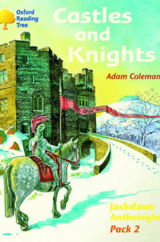 Cover of Oxford Reading Tree: Levels 8-11: Jackdaws: Pack 2: Castles and Knights