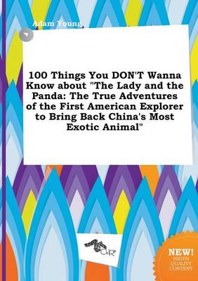 Book cover for 100 Things You Don't Wanna Know about the Lady and the Panda