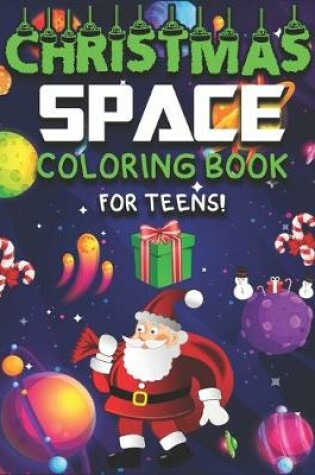 Cover of Christmas Space Coloring Book for Teens!