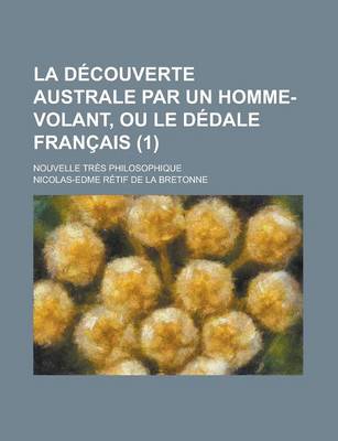 Book cover for La Decouverte Australe Par Un Homme-Volant, Ou Le Dedale Francais; Nouvelle Tres Philosophique (1)