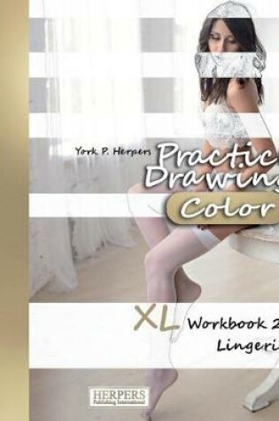 Cover of Practice Drawing [Color] - XL Workbook 2