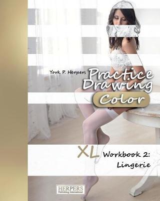 Book cover for Practice Drawing [Color] - XL Workbook 2