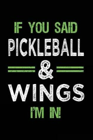 Cover of If You Said Pickleball & Wings I'm In