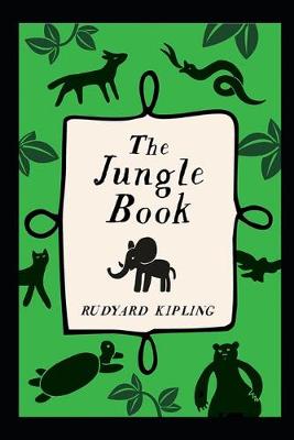 Book cover for The Jungle Book By Rudyard Kipling The New Annotated Updated Edition