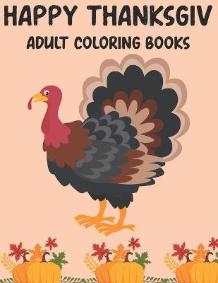 Book cover for Happy Thanksgiv Adult Coloring Books