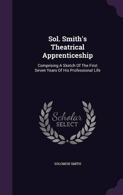 Book cover for Sol. Smith's Theatrical Apprenticeship