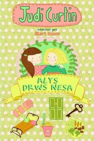 Cover of Cyfres Alys a Megan: 1. Alys Drws Nesa