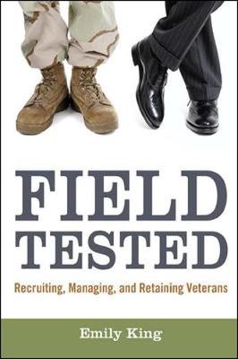 Book cover for Field Tested: Recruiting, Managing, and Retaining Veterans