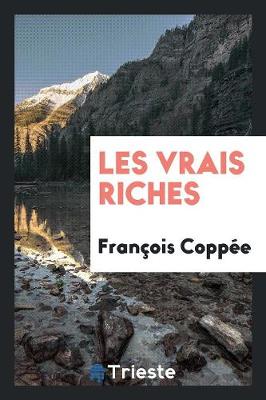 Book cover for Les Vrais Riches. Illustrations de Gambard, Marold, Macchiati Et Bocchino