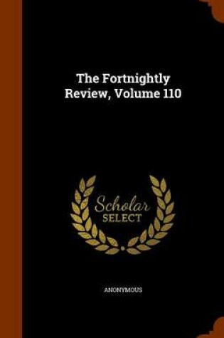 Cover of The Fortnightly Review, Volume 110