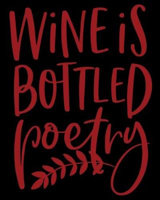Book cover for Wine Is Bottled Poetry
