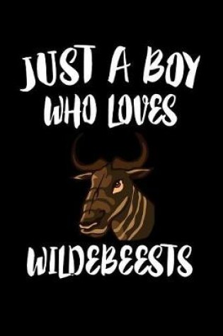 Cover of Just A Boy Who Loves Wildebeests