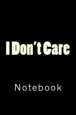 Cover of I Don't Care