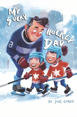 Cover of My Sucky Hockey Dad