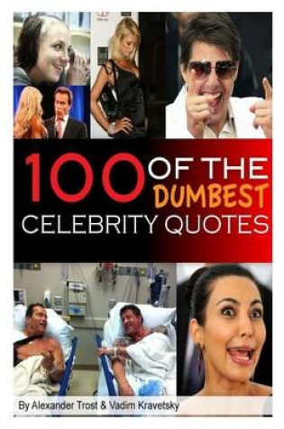 Cover of 100 of the Dumbest Celebrity Quotes