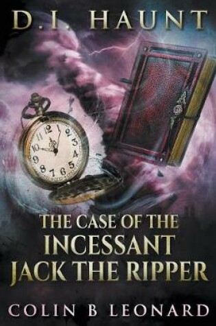 Cover of The Case of the Incessant Jack the Ripper